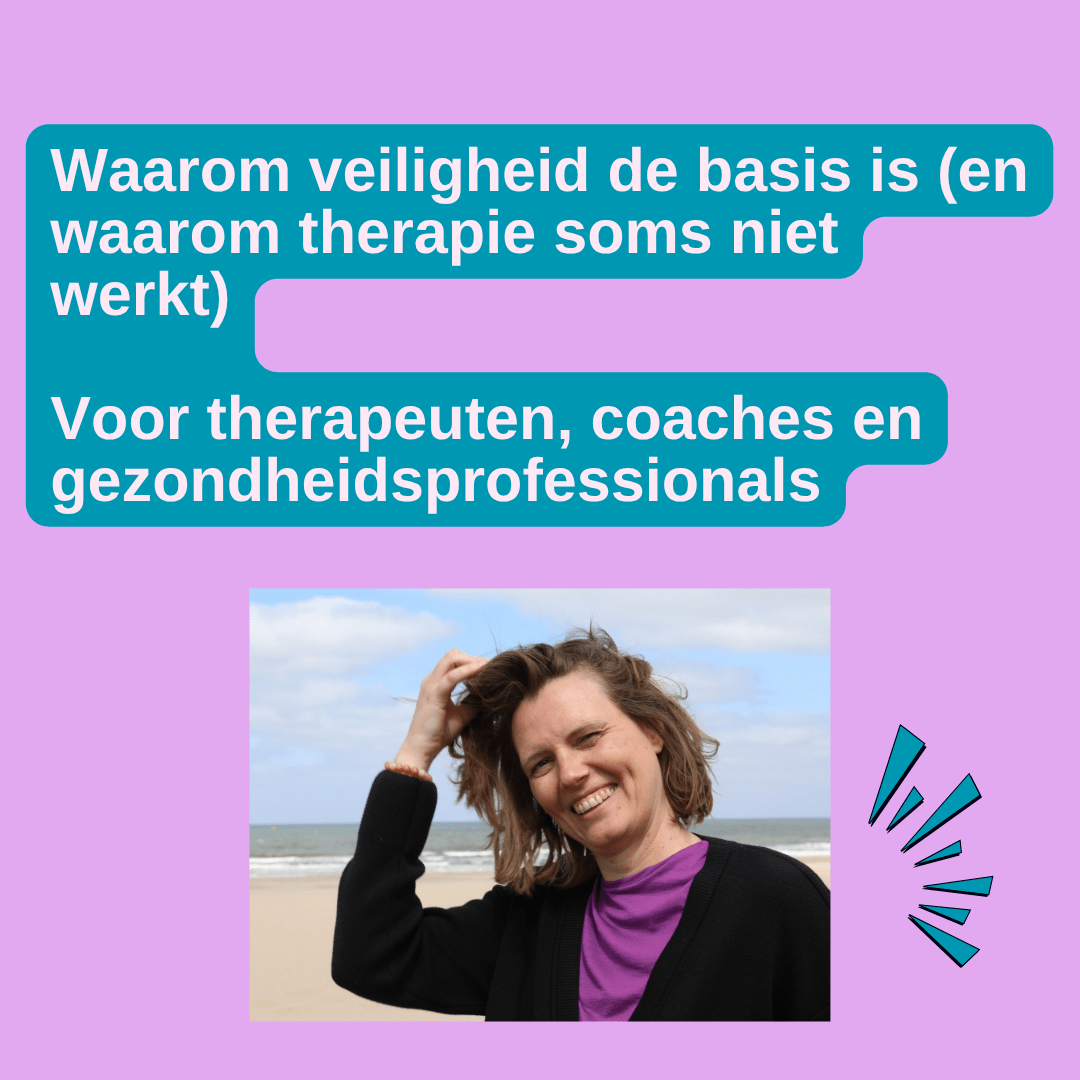 Waarom veiligheid de basis is (en waarom therapie soms niet werkt)